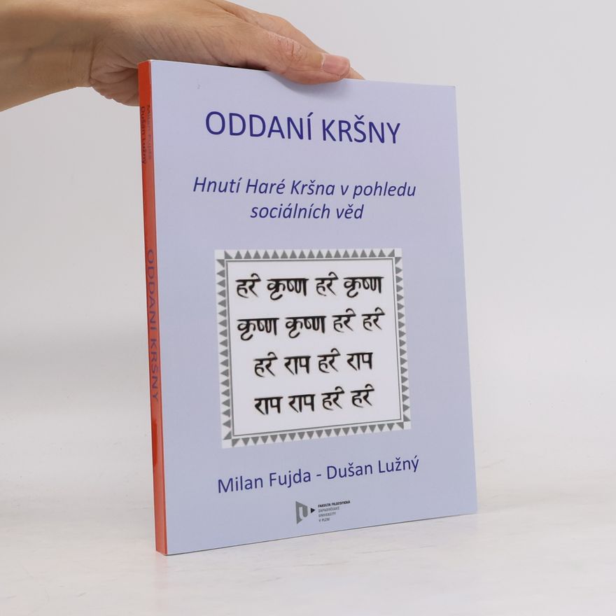 Milan Fujda Oddaní Kršny. Hnutí Haré Kršna v pohledu sociálních věd