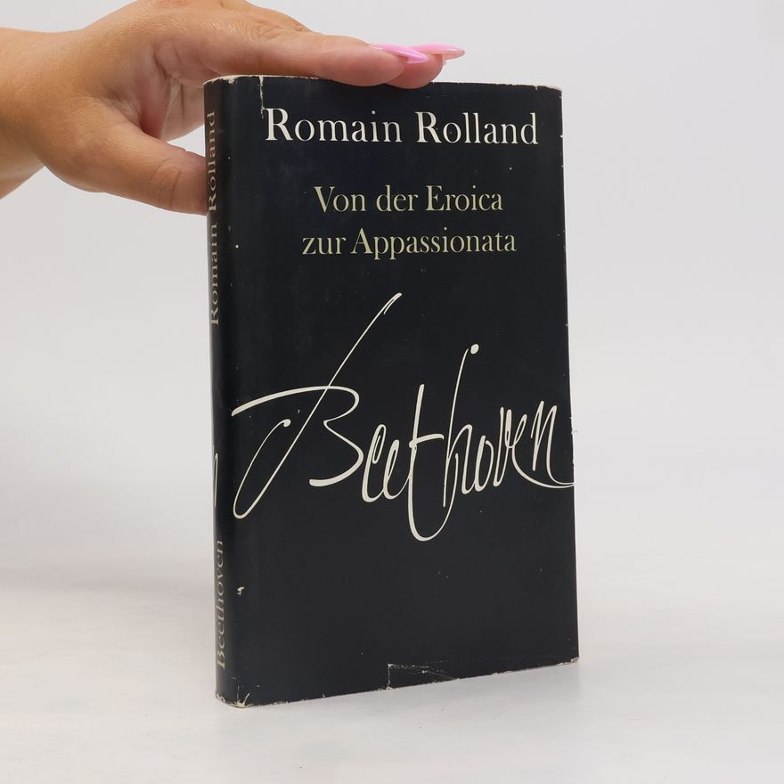 Romain Rolland Von der Eroica zur Appassionata
