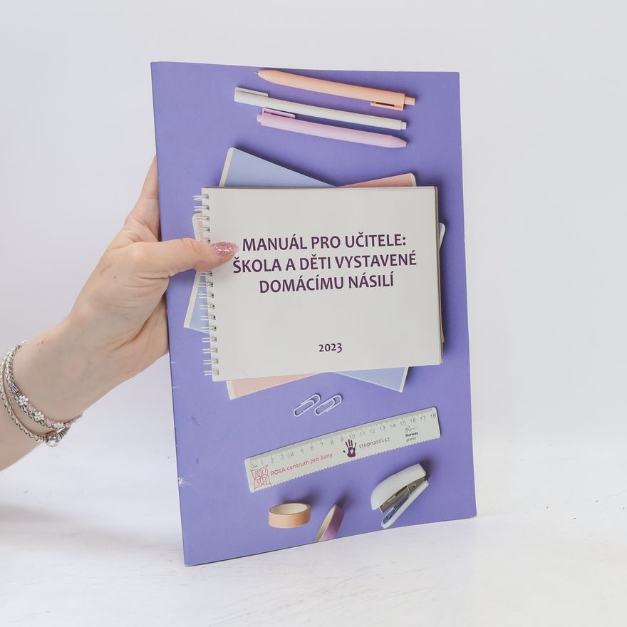Kolektiv autorů Manuál pro učitele. Škola a děti vystavené domácímu násilí