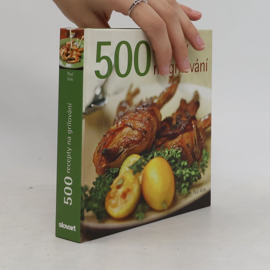 Paul Kirk 500 Recepty na grilování