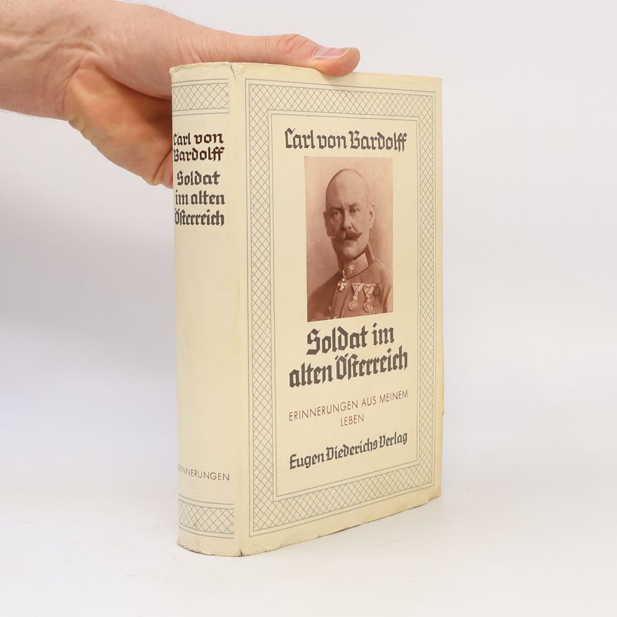 Carl Freiherr von Bardolff Soldat im alten Österreich