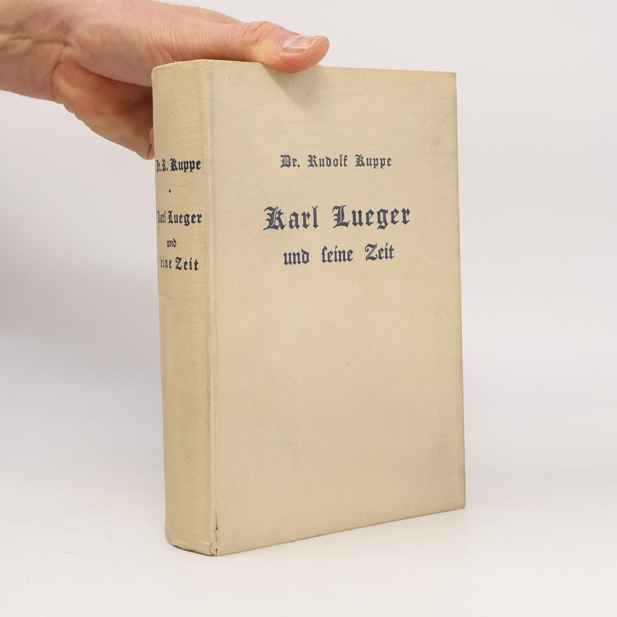 Rudolf Kuppe Karl Lueger und seine Zeit