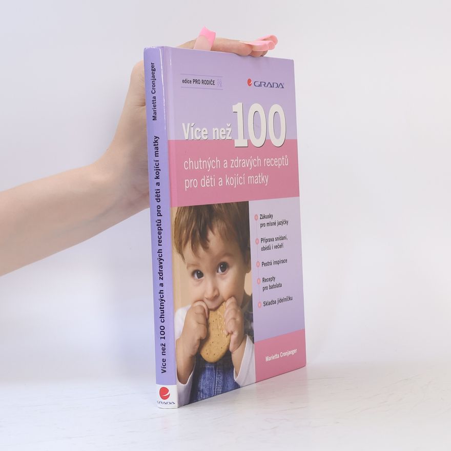 Marietta Cronjaeger Více než 100 chutných a zdravých receptů pro děti a kojící matky