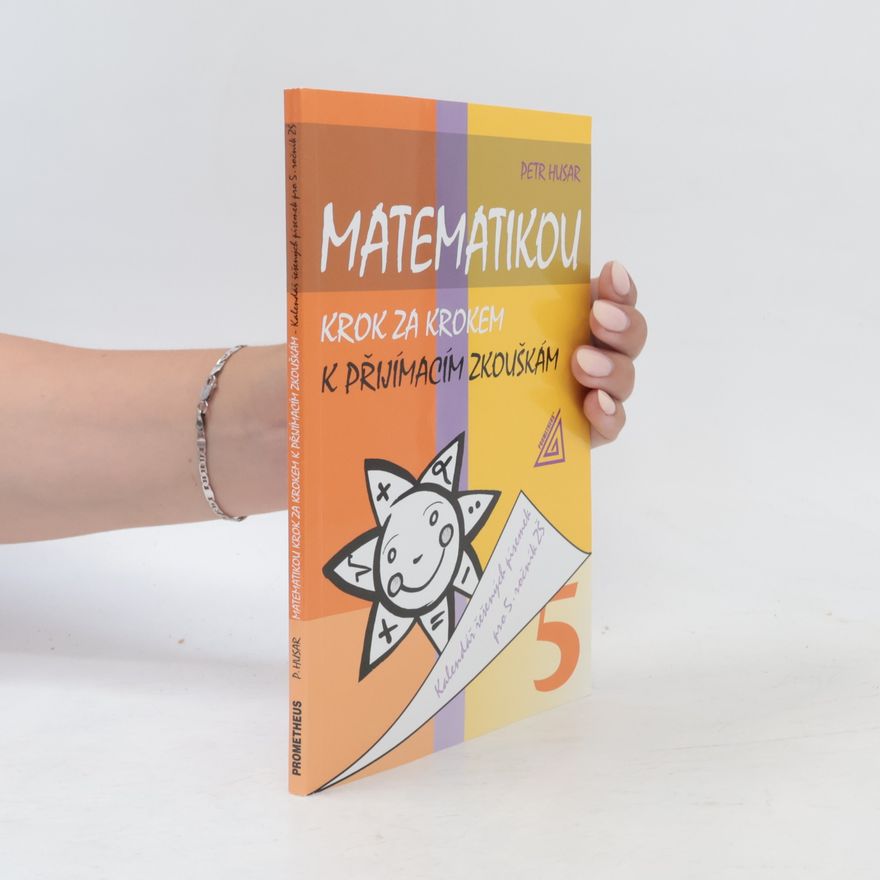 Petr Husar Matematikou krok za krokem k přijímacím zkouškám