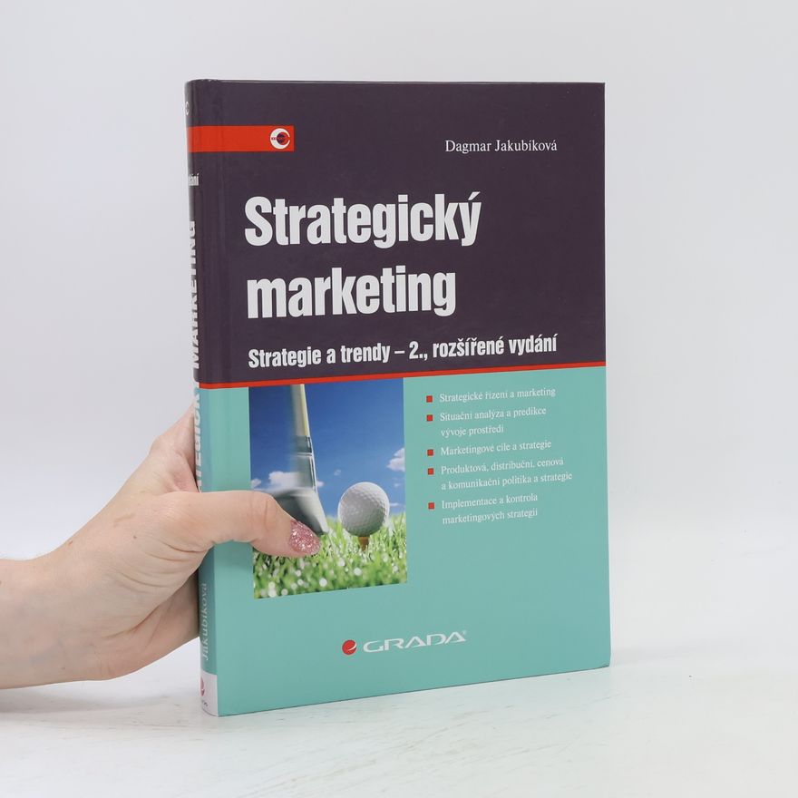 Dagmar Jakubíková Strategický marketing: Strategie a trendy