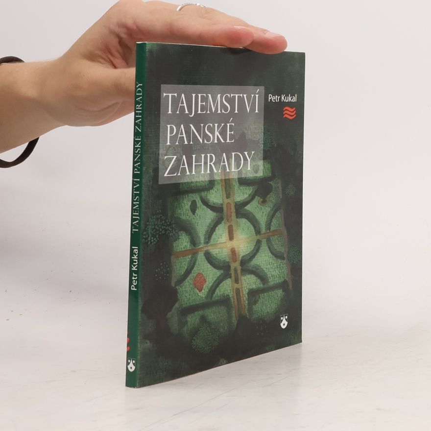 Petr Kukal Tajemství Panské zahrady