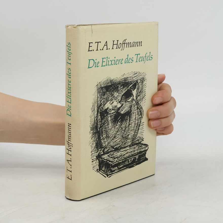 E. T. A. Hoffmann Die Elixiere des Teufels