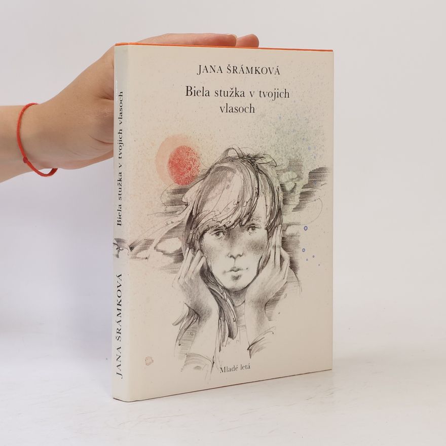 Jana Šrámková Biela stužka v tvojich vlasoch