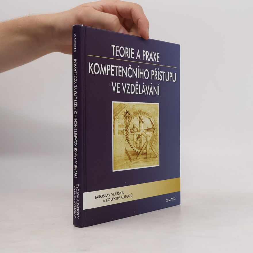 Jaroslav Veteška Teorie a praxe kompetenčního přístupu ve vzdělávání