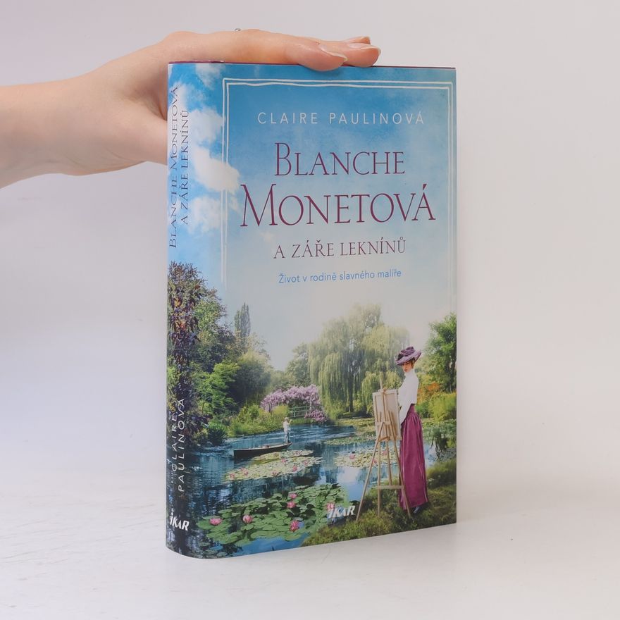 Claire Paulin Blanche Monetová a záře leknínů
