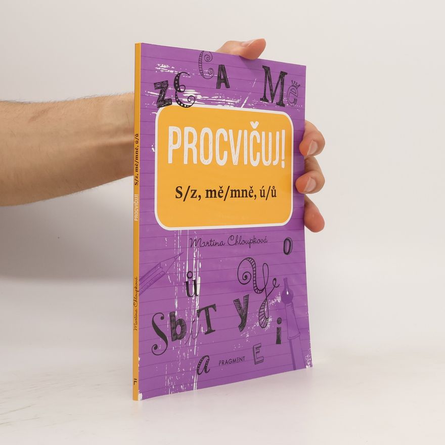 Martina Chloupková Procvičuj! S/z, mě/mně, ú/ů