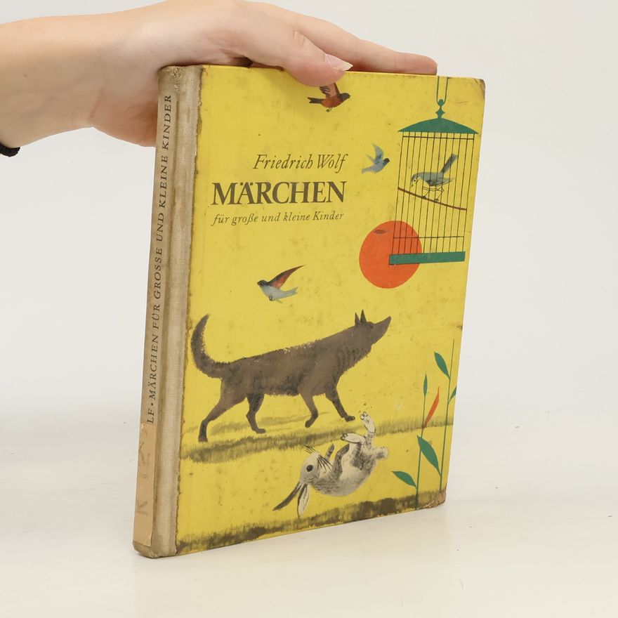 Friederich Wolf  Märchen für große und kleine Kinder
