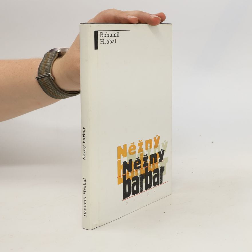 Bohumil Hrabal Něžný barbar