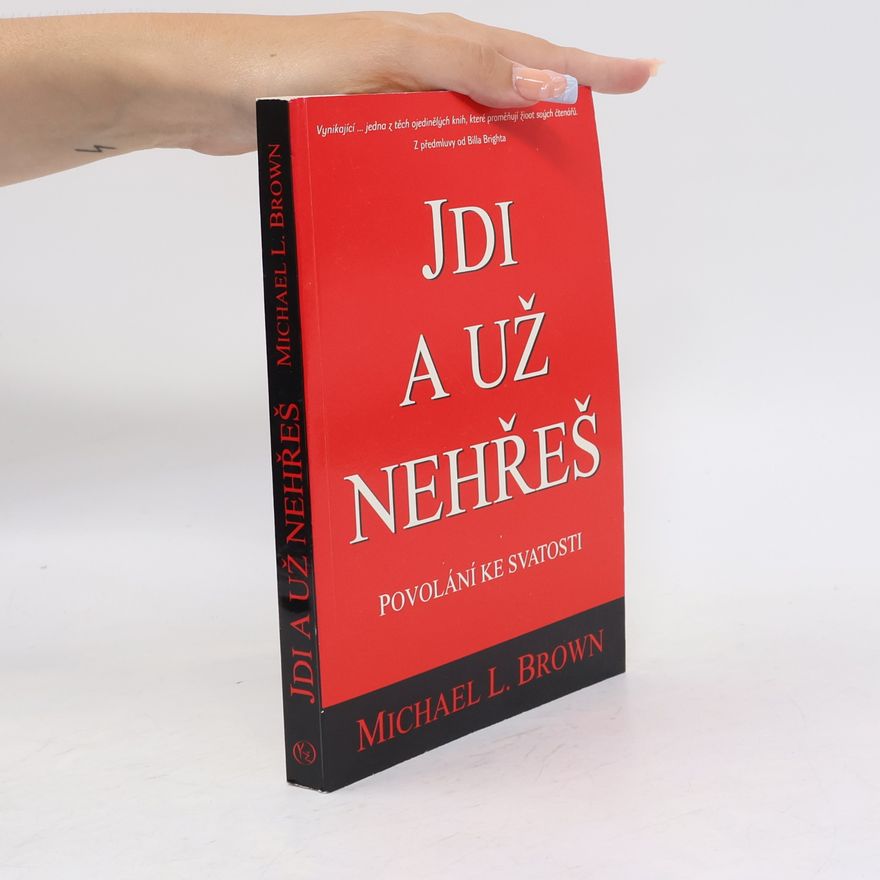 Michael L. Brown Jdi a už nehřeš
