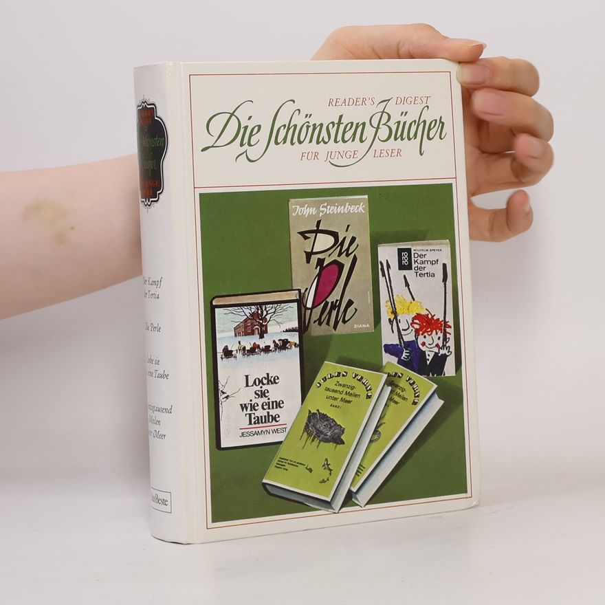 Autorenkollektiv Die schönsten Bücher für junge Leser: Der Kampf der Tertia / Die Perle / Locke sie wie eine Taube / 20000 Meilen unter Meer