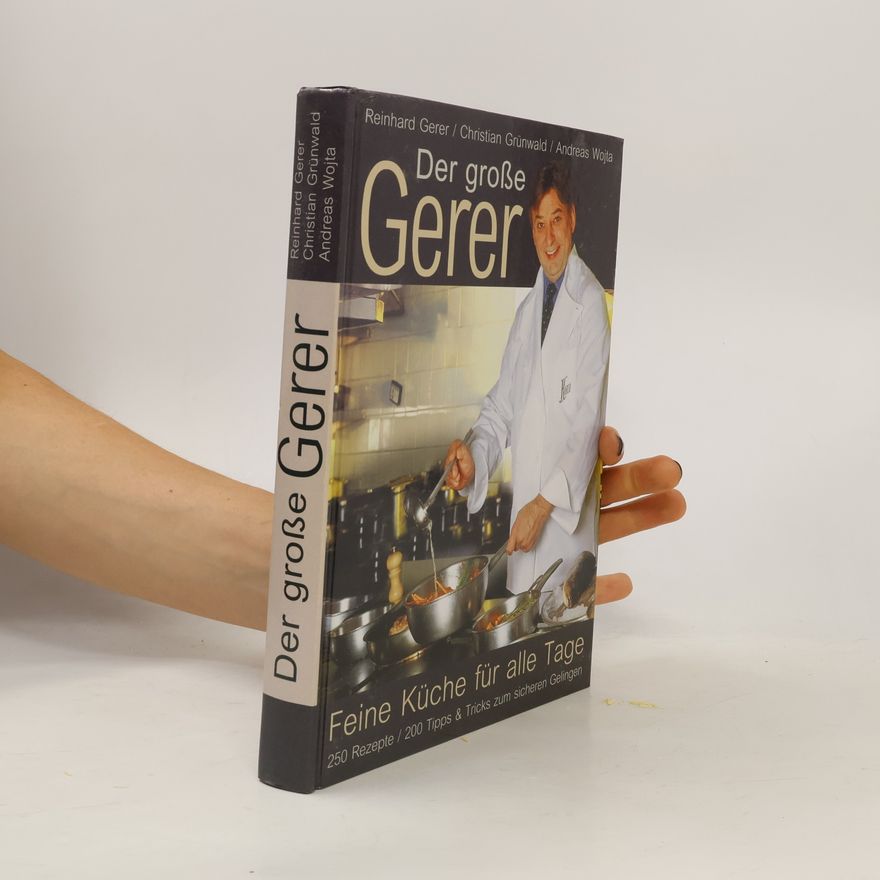 Reinhard Gerer Der große Gerer. Feine Küche für alle Tage