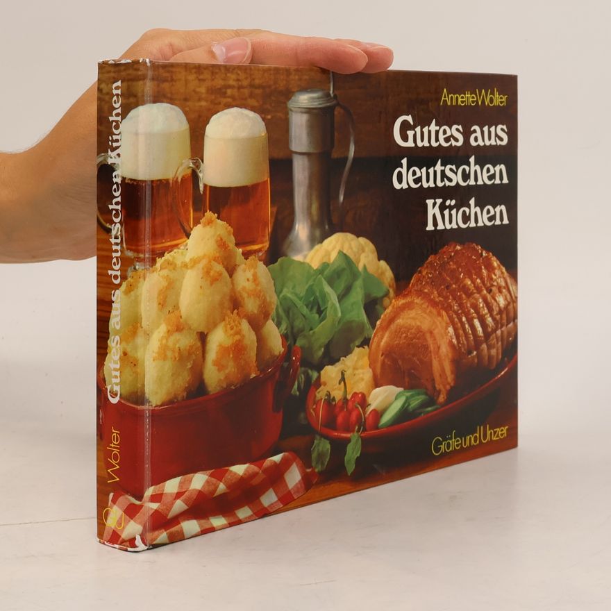 Annette Wolter Gutes aus deutschen Küchen