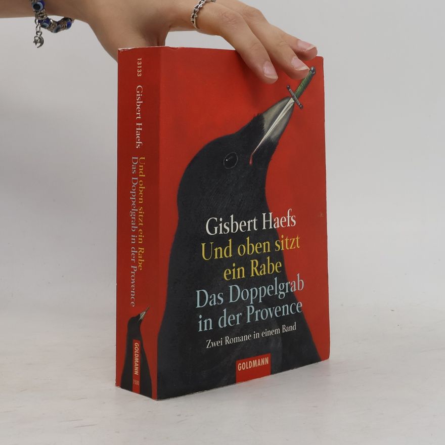 Gisbert Haefs Und oben sitzt ein Rabe. Das Doppelgrab in der Provence. Zwei Romane in einem Band