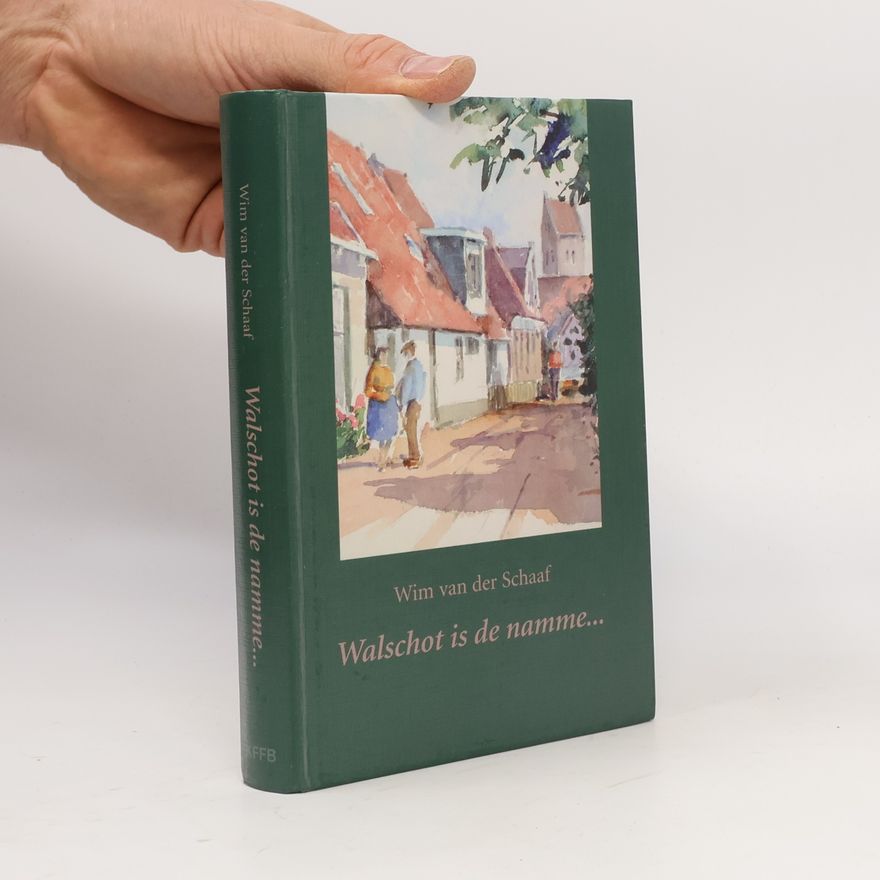 Wim van der Schaaf Walschot is de namme ...