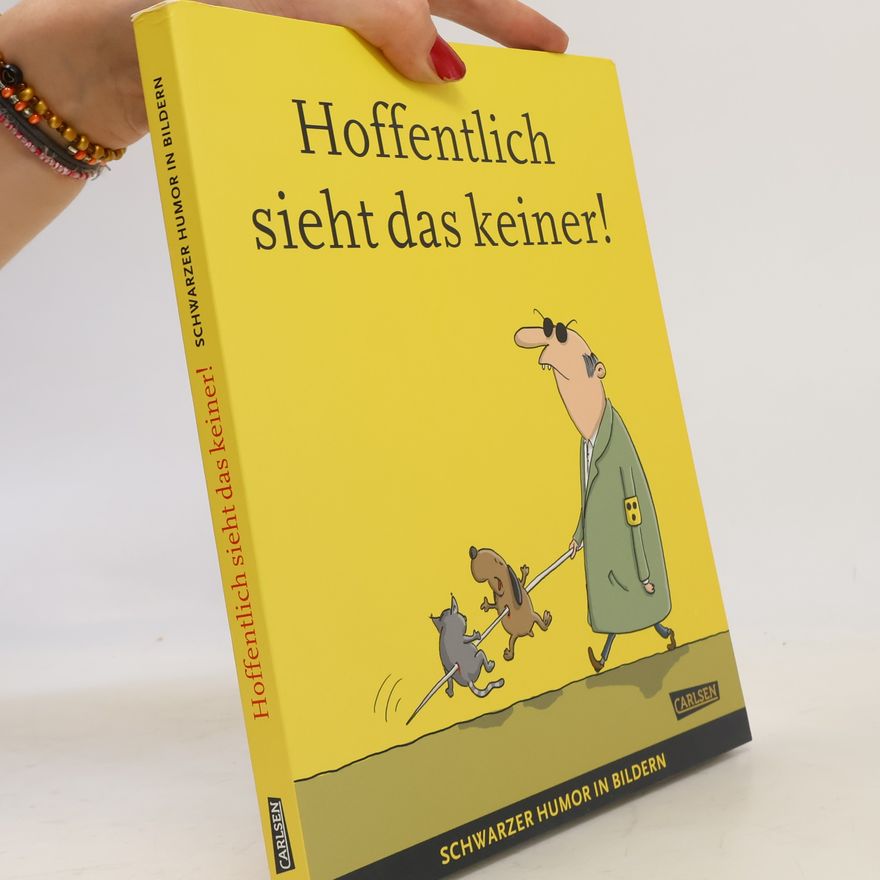 Rolf Dieckmann Hoffentlich sieht das keiner!. Schwarzer Humor in Bildern