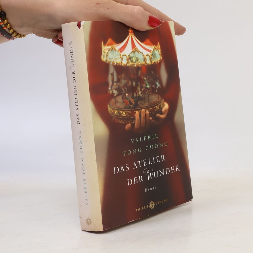 Valérie Tong Cuong Das Atelier der Wunder