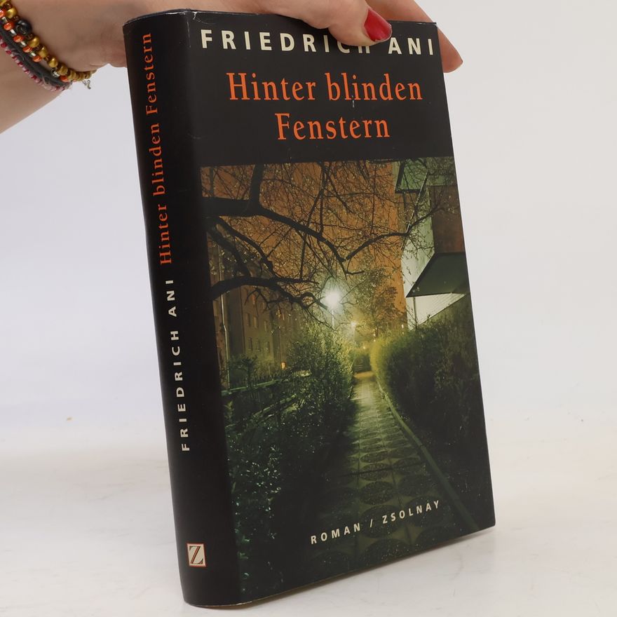Friedrich Ani Hinter blinden Fenstern