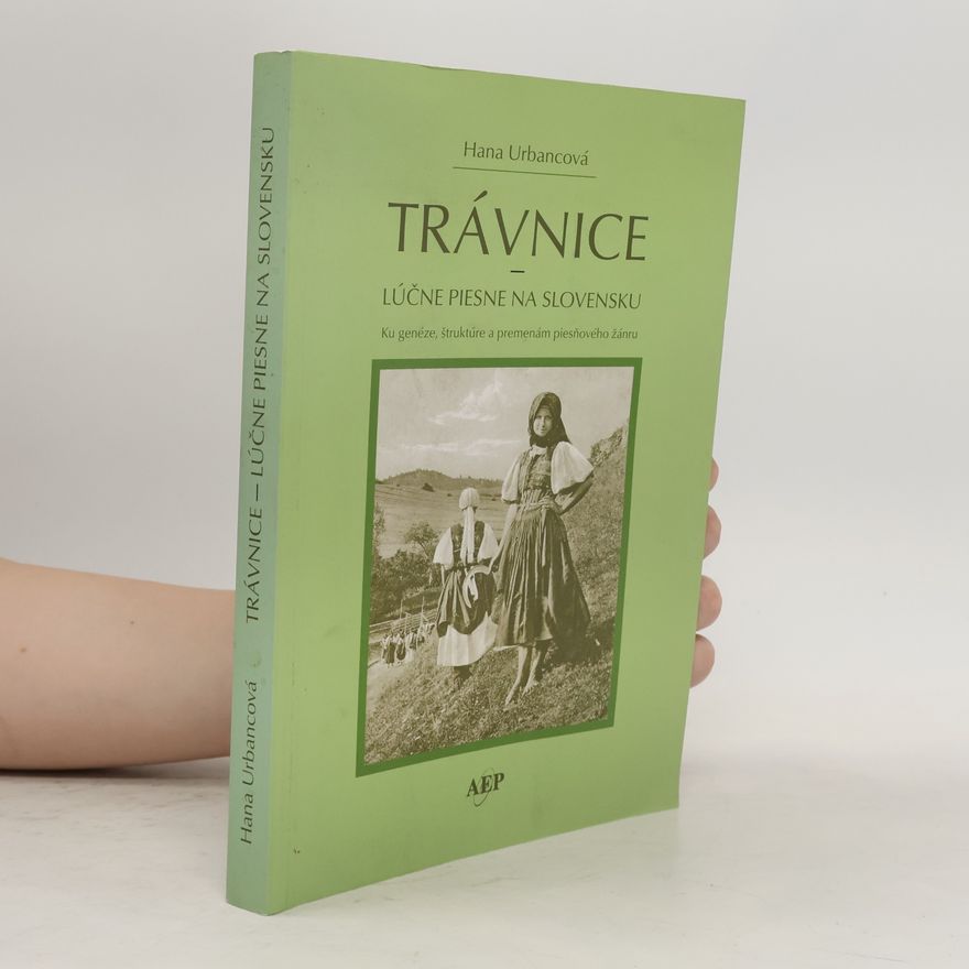 Hana Urbancová Trávnice - Lúčne piesne na Slovensku dotlač