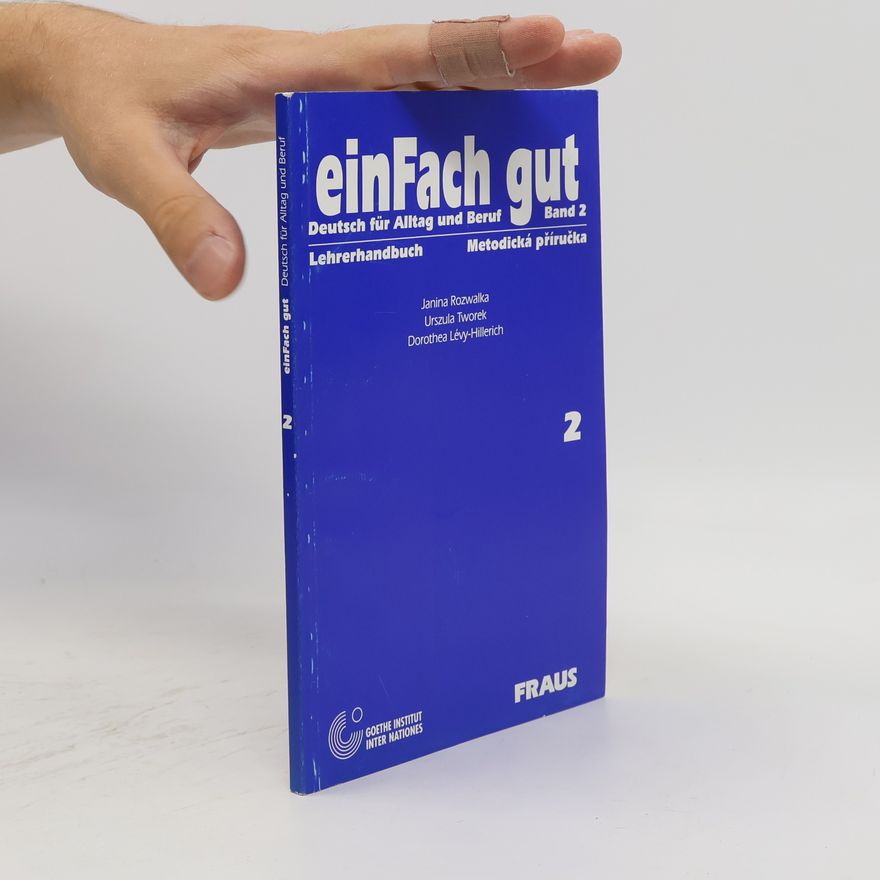 Janina Rozwalka EinFach gut 2: Deutsch für Alltag und Beruf: Lehrerhandbuch / Metodická příručka