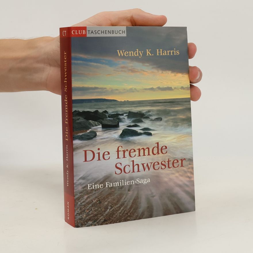 Wendy K. Harris Die fremde Schwester