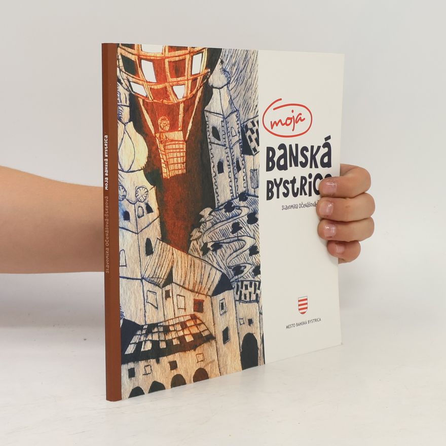 Slavomíra Očenášová-Štrbová Moja Banská Bystrica