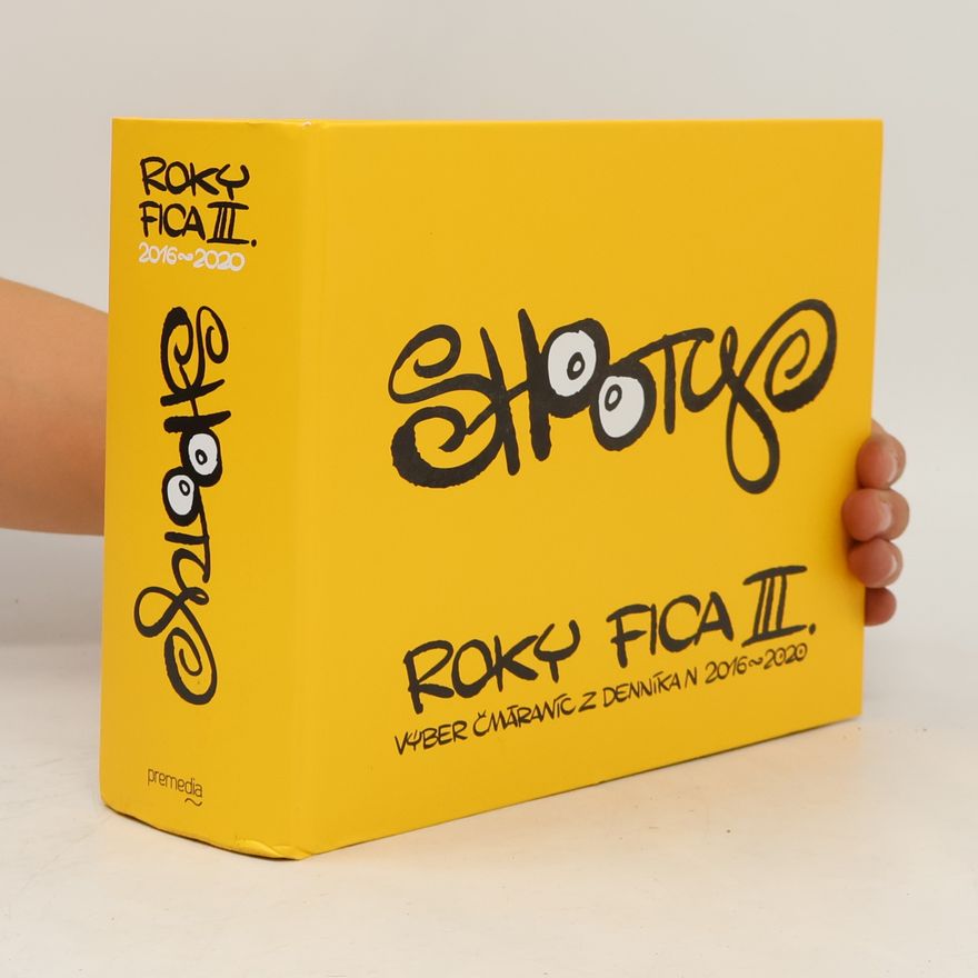 Shooty Roky Fica III. (Výber čmáraníc z Denníka N 2016 – 2020)