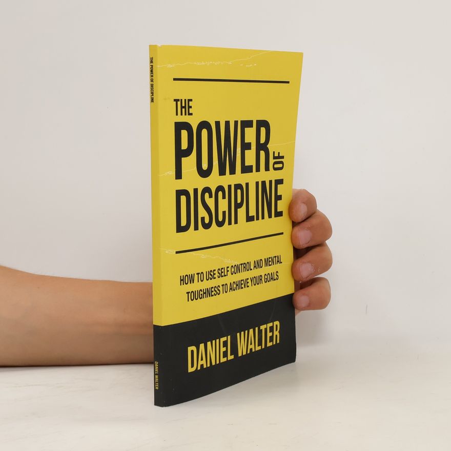 Walter Daniel The Power of Discipline