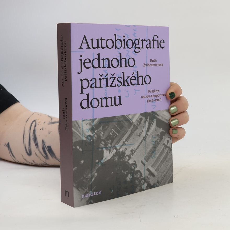 Maraton Autobiografie jednoho pařížského domu - Příběhy, osudy a deportace 1942–1944