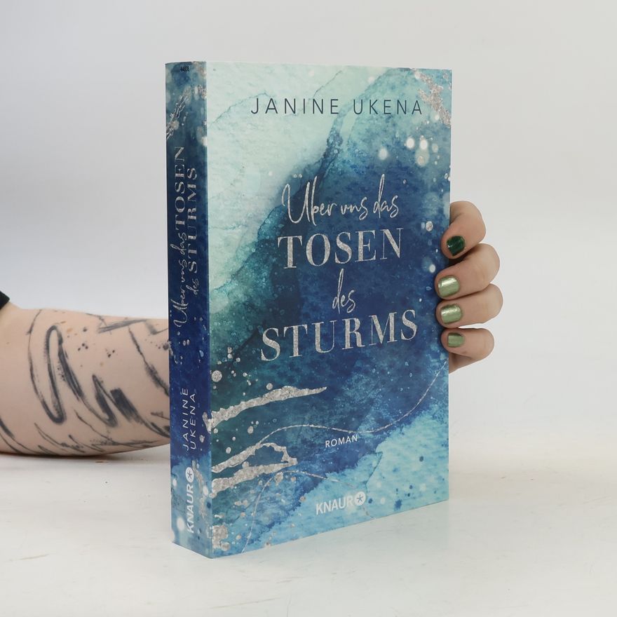 Janine Ukena Über uns das Tosen des Sturms