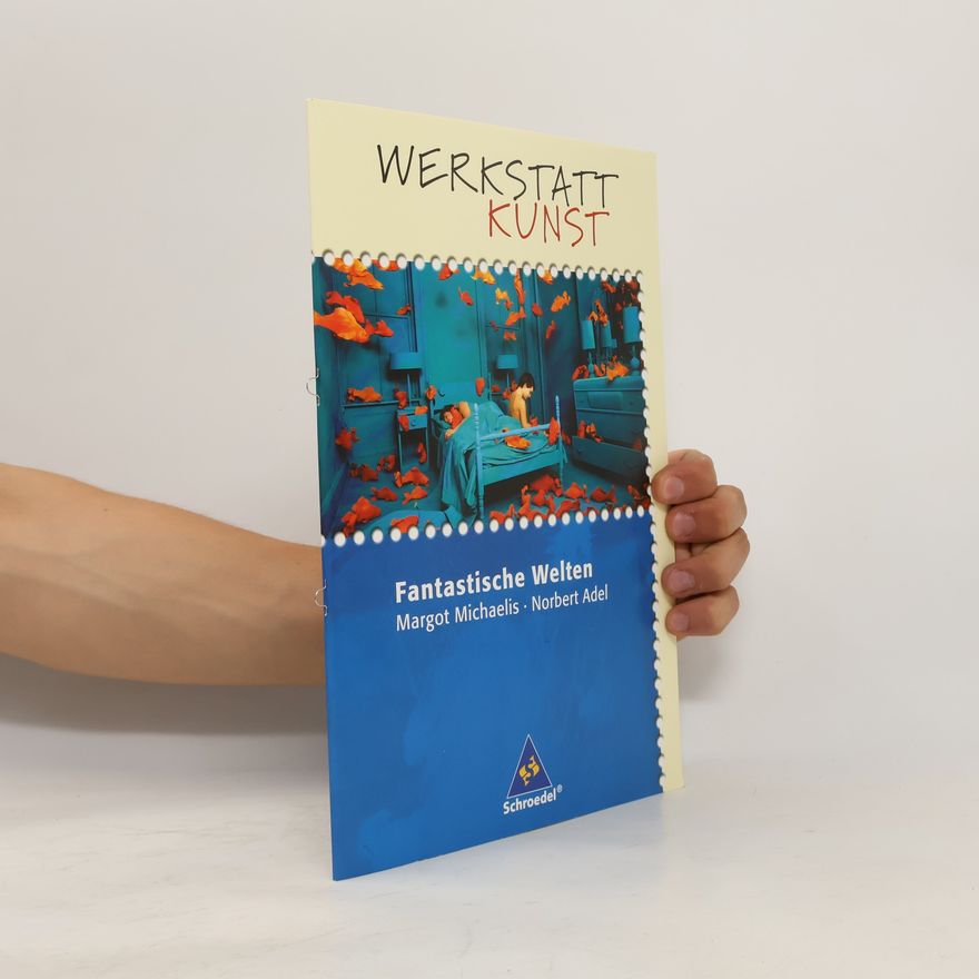 Norbert Adelwöhrer Werkstatt Kunst: Fantastische Welten