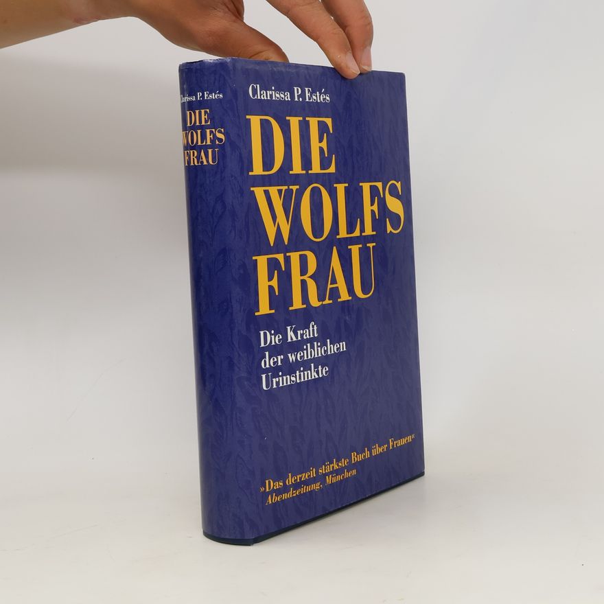 Clarissa P. Estés Die Wolfs Frau