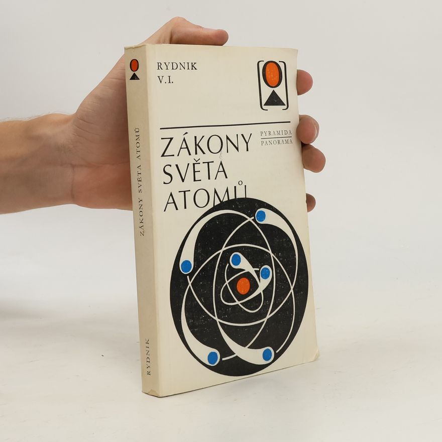 Vitalij Isaakovič Rydnik Zákony světa atomů