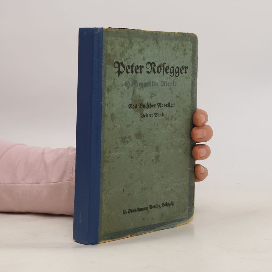 Peter Rosegg Gesammelte Werke III