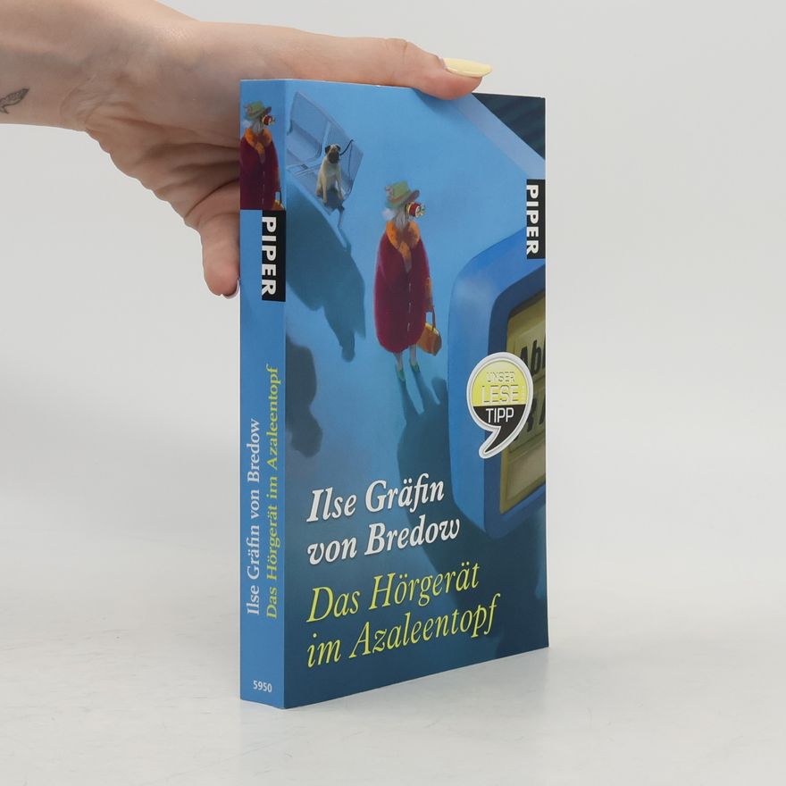Ilse von Bredow Das Hörgerät im Azaleentopf