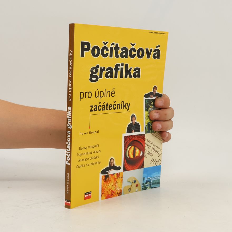 Pavel Roubal Počítačová grafika pro úplné začátečníky