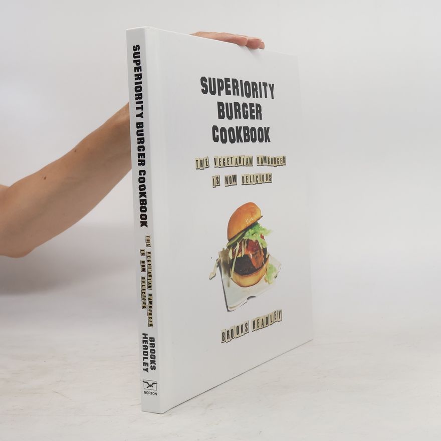 Brooks Headley Superiority Burger Cookbook