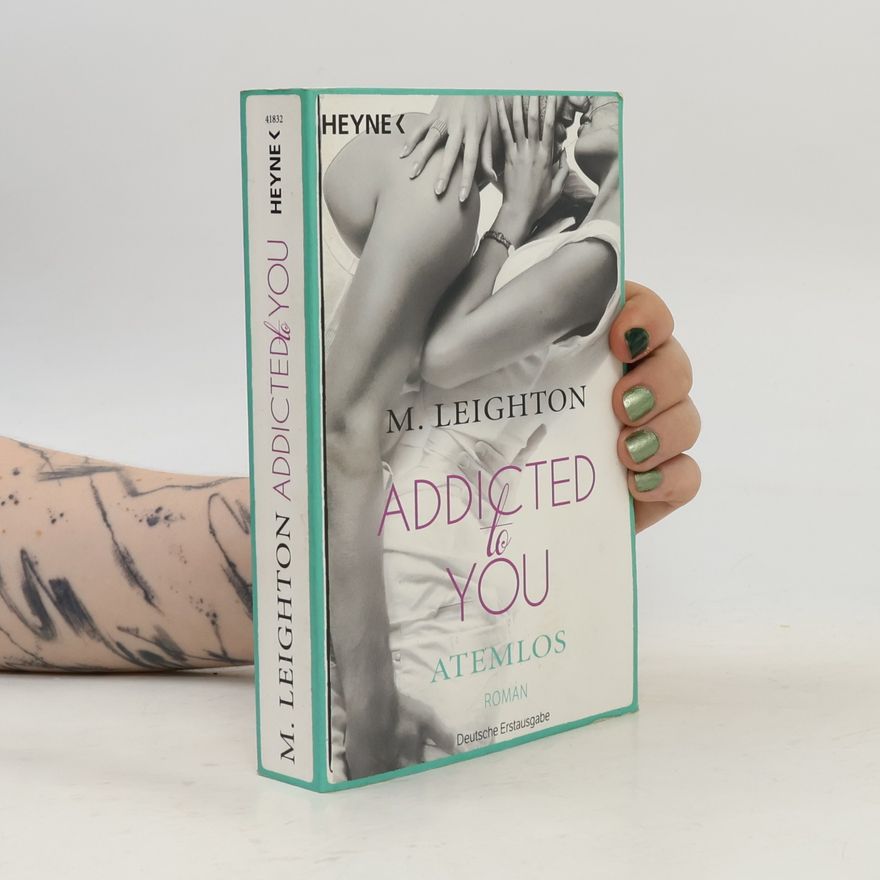 M. Leighton Addicted to you. Atemlos.
