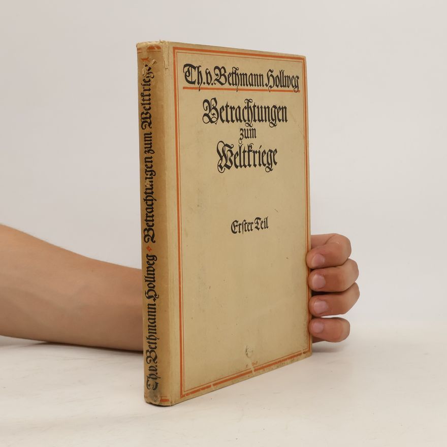 Theobald von Bethmann Hollweg Betrachtungen zum Weltkriege: 1. Teil. Vor dem Kriege