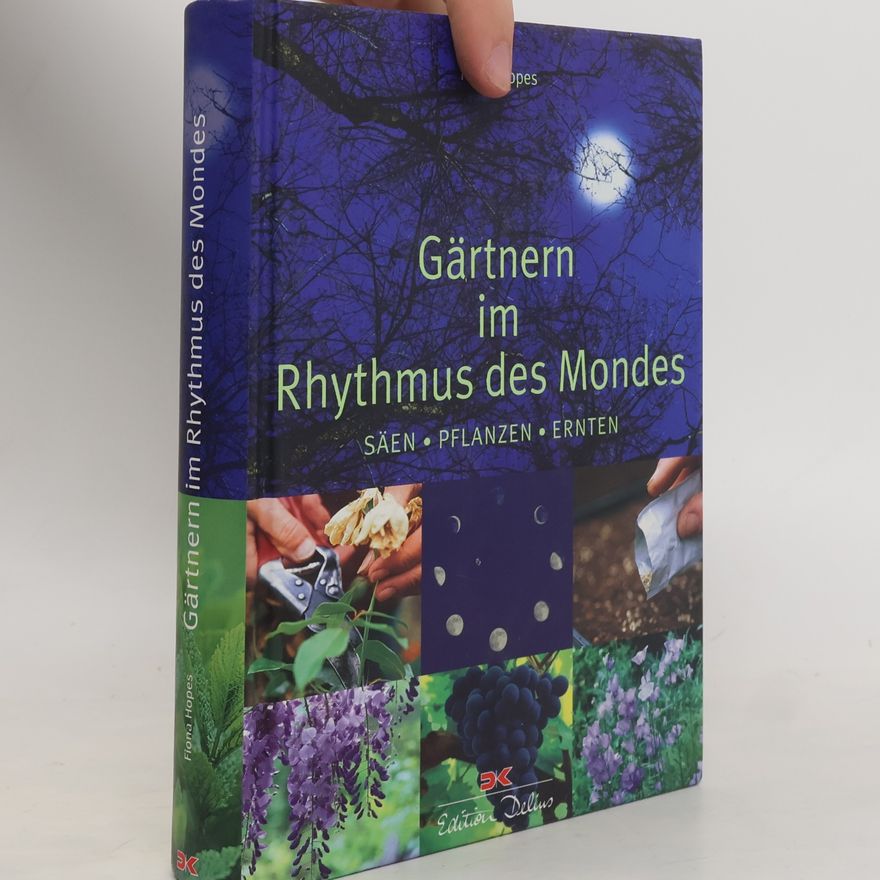 Fiona Hopes Gärtnern im Rhythmus des Mondes