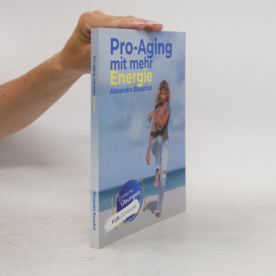 Alexandra Bauschat Pro-Aging mit mehr Energie