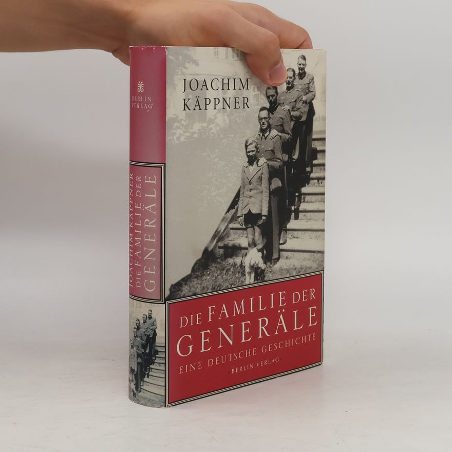 Joachim Käppner Die Familie der Generäle