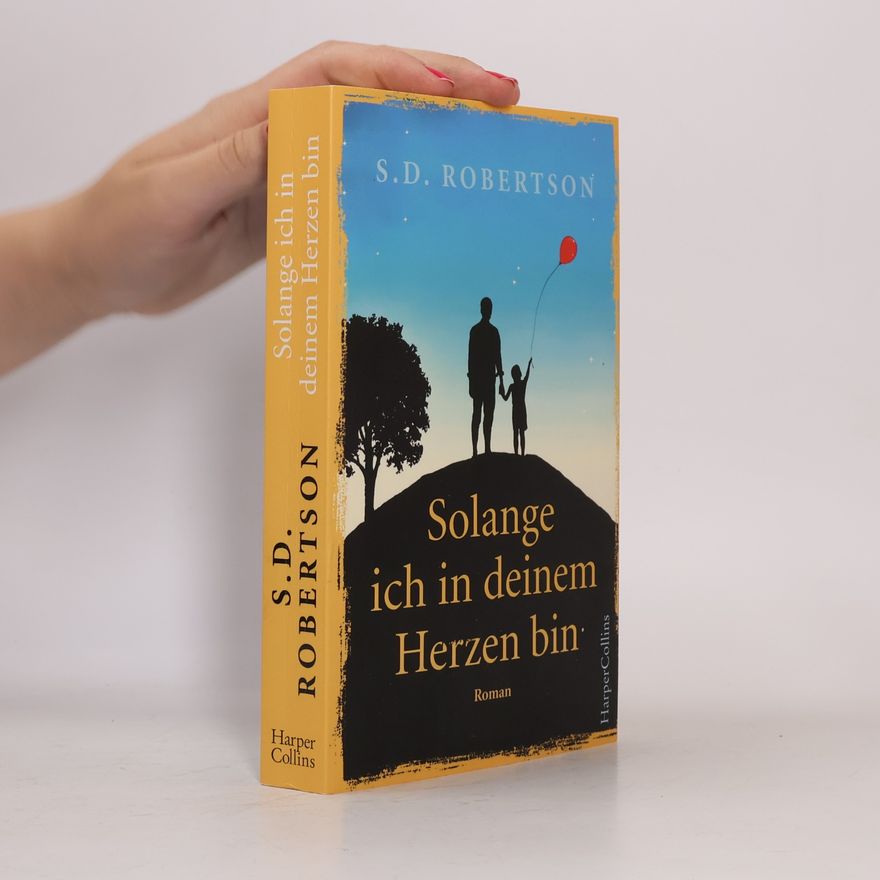 S. D. Robertson Solange ich in deinem Herzen bin