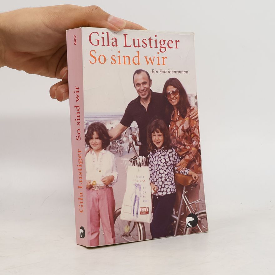 Gila Lustiger So sind wir