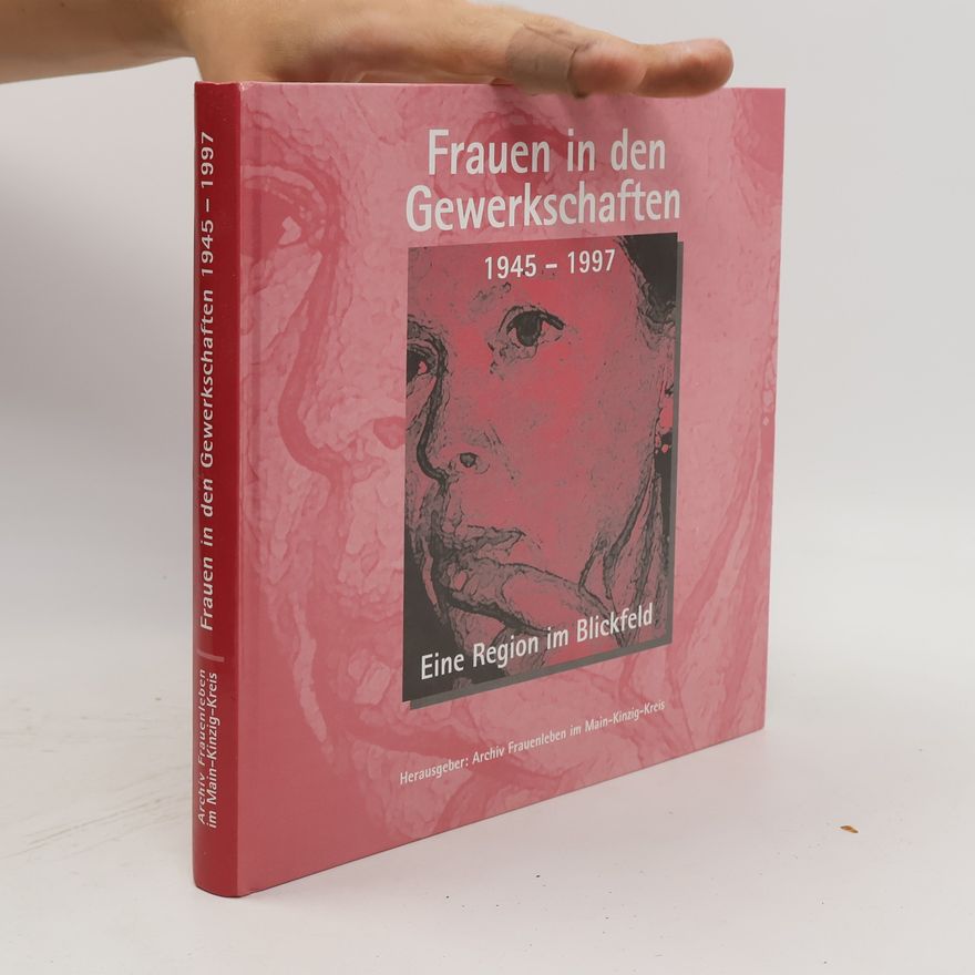Archiv Frauenleben im Main-Kinzig-Kreis Frauen in den Gewerkschaften 1945 - 1997