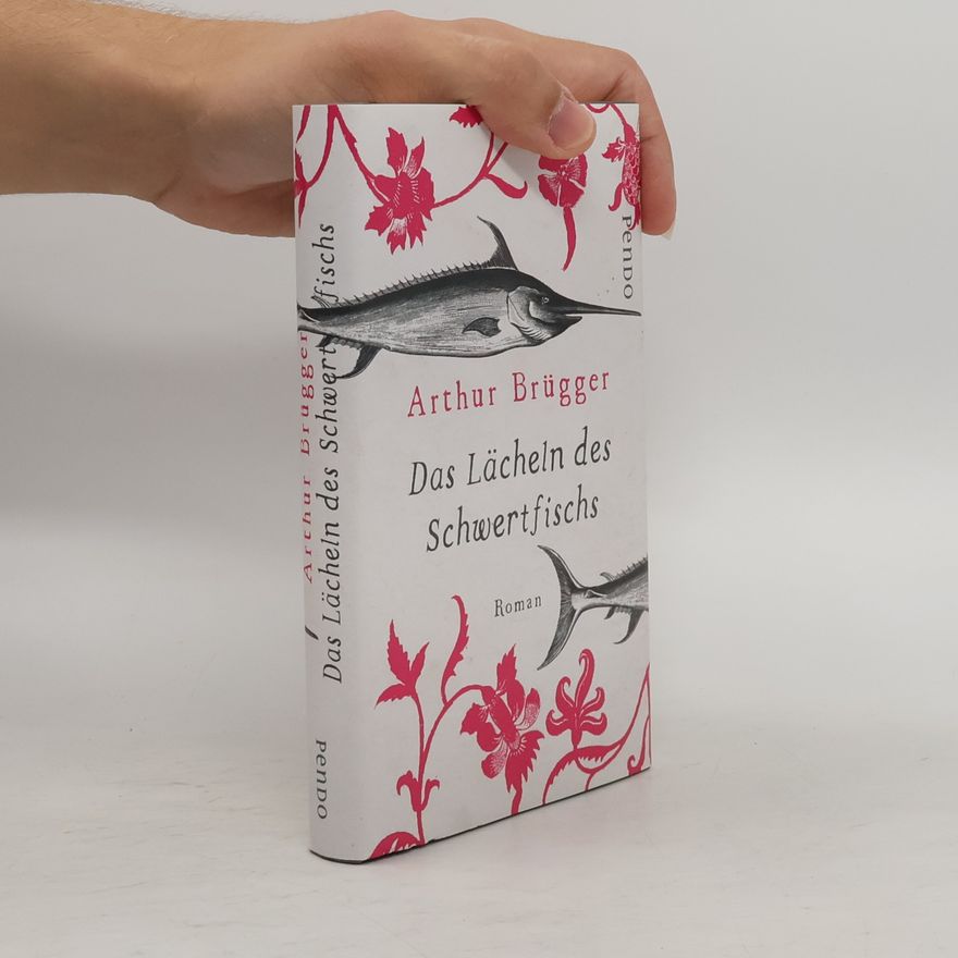 Arthur Brügger Das Lächeln des Schwertfischs